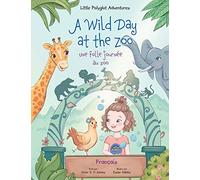 A Wild Day at the Zoo / Une Folle Journée Au Zoo - French Edition: Children's Picture Book