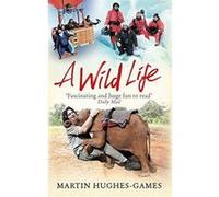 A Wild Life: My Adventures Around the World Filming Wildlife - [Version Originale] Inconnu (Auteur)