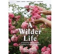 A Wilder Life by Celestine Maddy Celestine Maddy, (Auteur)
