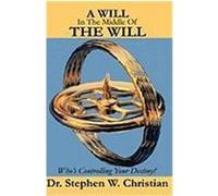 A Will in the Middle of the Will Christian, Stephen W. (Auteur)