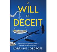 A Will of Deceit: Will disputes are games of lies, but the dead sometimes tell tales.