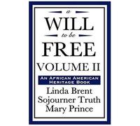 A Will To Be Free, Vol. Ii (An African American Heritage Book)