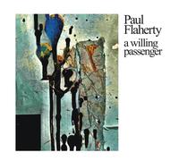 a willing passenger (CD) Paul Flaherty