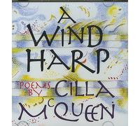 [A Wind Harp: Poems] (By: Cilla McQueen) [published: April, 2006]