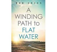 A Winding Path To Flat Water