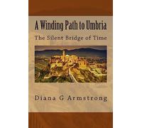 A Winding Path to Umbria: The Silent Bridge of Time