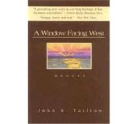 A Window Facing West John S. Tarlton (Auteur)