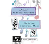 A Window to the musical knowledge / Una Ventana al cono miento Musical