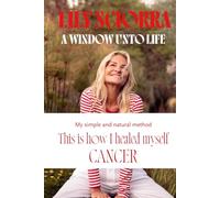 A Window Unto Life: CANCER, This is how I healed myself