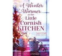 A Winter Warmer at the Little Cornish Kitchen by Jane Linfoot Paperback Book Jane Linfoot (Auteur)