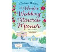 Christie Barlow – A Winter Wedding at Starcross Manor – Broché