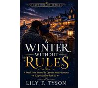 A WINTER WITHOUT RULES: A Small Town, Snowed In, Opposites Attract Romance (Cape Hollow Book 1)