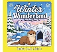 A Winter Wonderland coloring book: Large Print Bold & Easy Coloring Pages Featuring Alaska Wildlife, Cozy Winter Scenes, Snowy Landscapes, and Holiday Fun