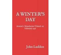 A Winter's Day: Arsenal V Manchester United: 1st February 1958