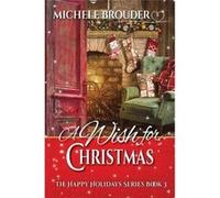 A Wish for Christmas - Michele Brouder - Michele Brouder - Livre en Anglais Michele BrouderMichele Brouder (Auteur)