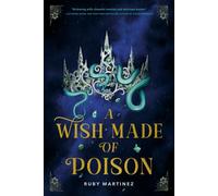 A Wish Made of Poison - Ruby Martinez - Knopf Books for Young Readers - ebook (ePub) - Livre