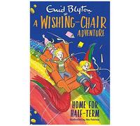 A Wishing-Chair Adventure: Home For Half-Term