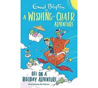 A Wishing-Chair Adventure: Off On A Holiday Adventure