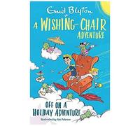 A Wishing-Chair Adventure: Off On A Holiday Adventure