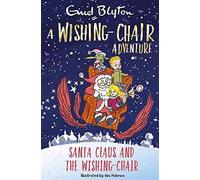 A Wishing-Chair Adventure: Santa Claus And The Wishing-Chair