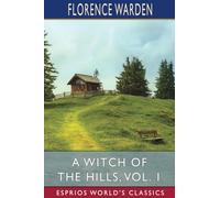 A Witch of the Hills, Vol. 1 (Esprios Classics)