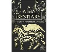 A Witchs Bestiary by Maja DAoust Inconnu (Auteur)