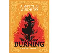 A Witch's Guide to Burning
