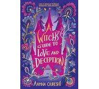 A Witch's Guide to Love and Deception: A cosy YA fantasy from the author of The Baby Dragon Cafe