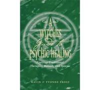 A Witch's Guide to Psychic Healing Gavin Frost, Yvonne Frost (Auteur)