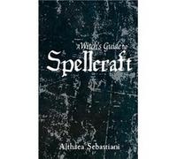 A Witchs Guide to Spellcraft - Althaea Sebastiani - Amazon Digital Services LLC KDP - Livre en Anglais Althaea SebastianiAlthaea Sebastiani (Auteur)