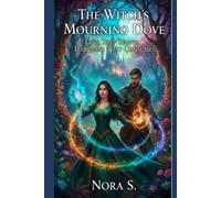 A Witch's Mourning Dove | A Gothic Paranormal Romance of Love, Loss, and the Supernatural: Love That Tempts, Darkness That Consumes | A Witch’s Curse, A Widower’s Grief, A House That Hungers