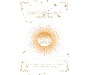 A Witch's Planner for the Magical Year 2026: An Annual Journey through Magic and Time. Blizzard White