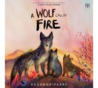 A Wolf Called Fire: A Voice of the Wilderness Novel