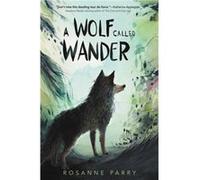 A Wolf Called Wander - Rosanne Parry - HarperCollins - Livre en Anglais - Hardback Rosanne ParryRosanne Parry (Auteur)