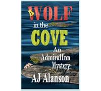 A Wolf in the Cove: Mystery and Adventure at The Admiral Inn