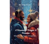 A Woman, A Prayer, A Promise: When God Sends the Unexpected