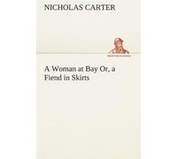 A Woman At Bay Or, A Fiend In Skirts