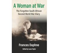 A Woman at War: The Forgotten South African Second World War Diary