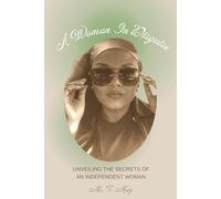 A Woman In Disguise: Unveiling the Secrets of an Independent Woman
