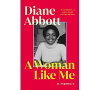 A Woman Like Me: The stunning memoir from the UK's first elected Black female MP