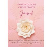 A Woman of God’s Spiritual Growth Journal
