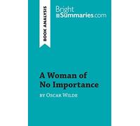 A Woman of No Importance by Oscar Wilde (Book Analysis): Detailed Summary, Analysis and Reading Guide