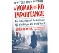 A Woman of No Importance | Sonia Purnell Sonia PurnellSonia Purnell (Auteur)