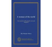 A woman of the world: her counsel to other people's sons and daughters