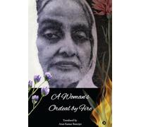A Woman’s Ordeal by Fire: Purnasasi Devi’s Story of Endurance and Unbroken Courage