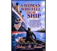 A Woman Who Fell from the Ship: A Vincent Gideon Mystery of Attempted Murder, a Stolen German Inheritance, a False Identity, Kidnapping, and a Detective’s Race to Uncover the Truth