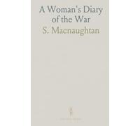 A Woman's Diary of the War: Frontline reflections on courage, grief, and the everyday life behind the lines