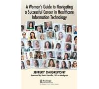 A Woman's Guide To Navigating A Successful Career In Healthcare Information Technology