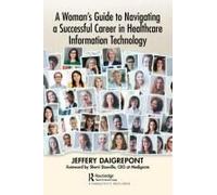 A Woman's Guide To Navigating A Successful Career In Healthcare Information Technology