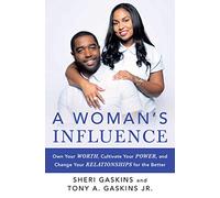 A Woman's Influence: Own Your Worth, Cultivate Your Power, and Change Your Relationships for the Better